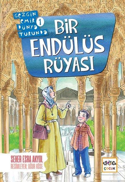 Seher Esra AkyolÇocuk Gençlik RomanlarıBir Endülüs Rüyası - Gezgin Emir Dünya Turunda