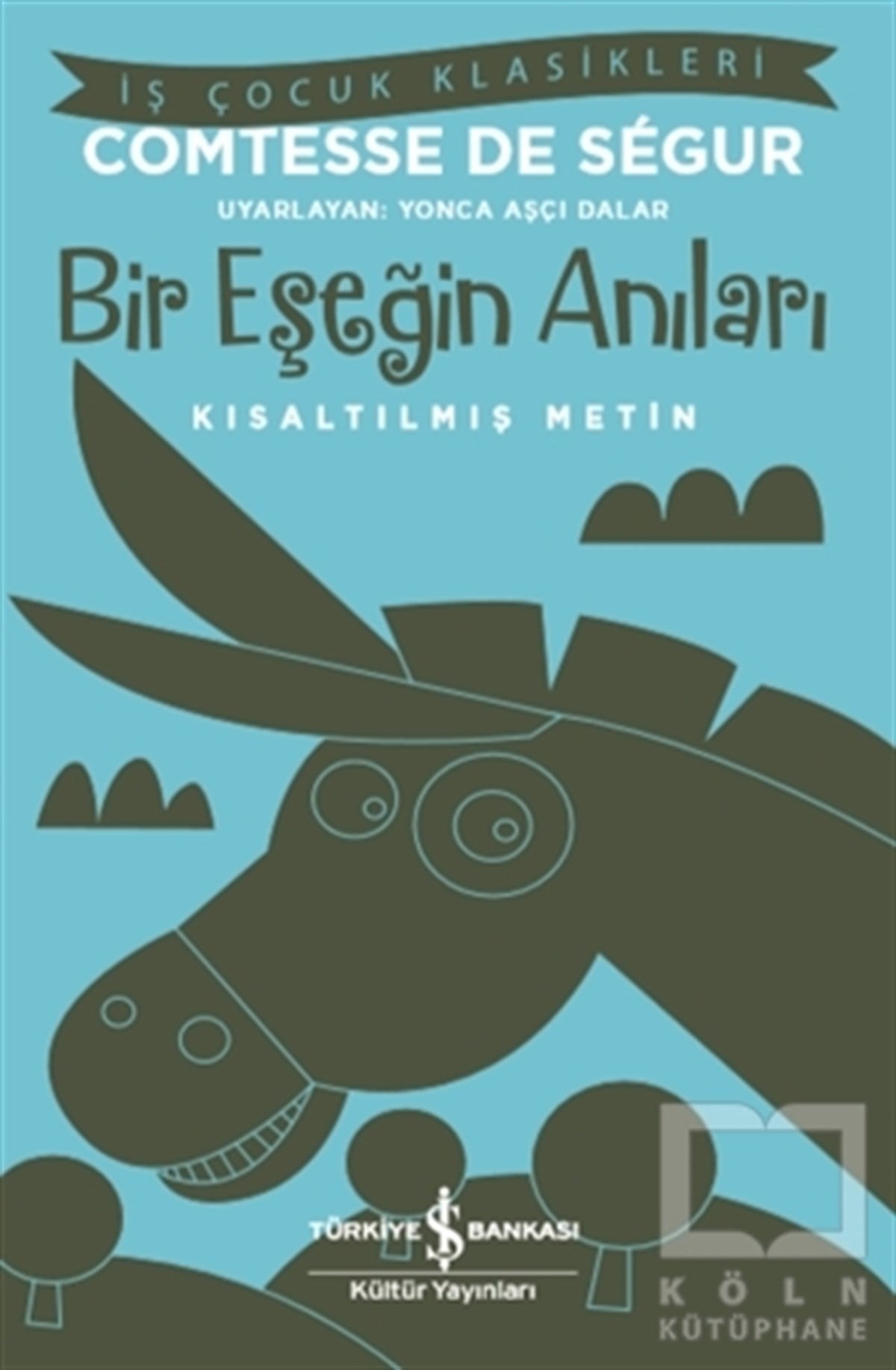 Comtesse de SegurKlasik Çocuk KitaplarıBir Eşeğin Anıları (Kısaltılmış Metin)