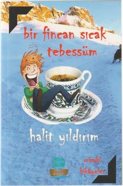 Halit YıldırımMizah Romanı - ÖyküBir Fincan Sıcak Tebessüm