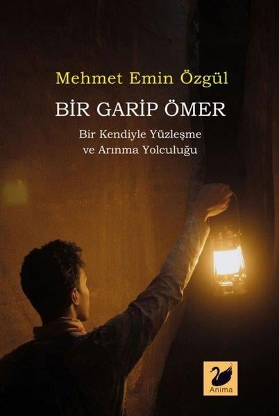 Mehmet Emin ÖzgülTürkiye RomanBir Garip Ömer - Bir Kendiyle Yüzleşme ve Arınma Yolculuğu