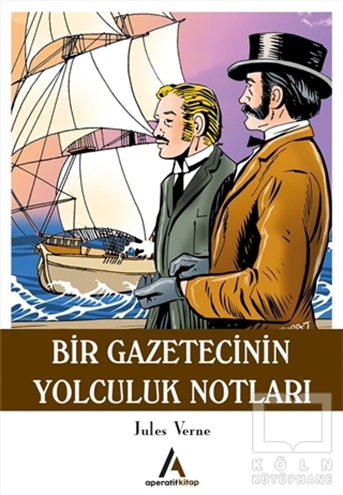 Jules VerneÇocuk RomanlarıBir Gazetecinin Yolculuk Notları