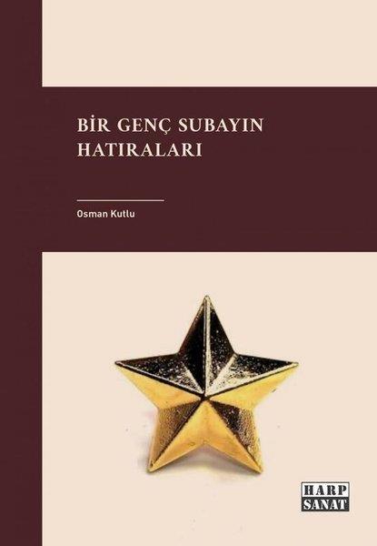 Osman KutluAnı & Mektup & Günlük KitaplarıBir Genç Subayın Hatıraları