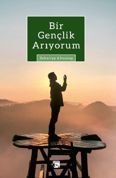 Zekeriya Altuntaşİslami KitaplarBir Gençlik Arıyorum