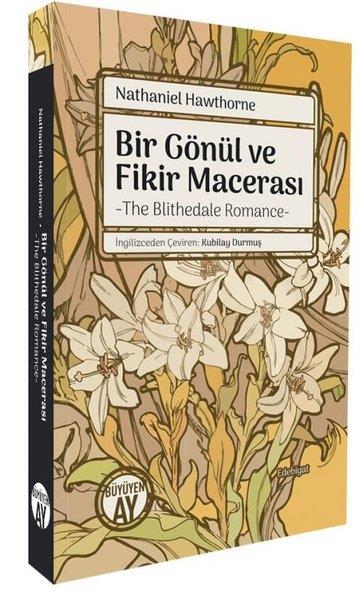Nathaniel HawthorneEleştiri & Kuram & İnceleme KitaplarıBir Gönül ve Fikir Macerası - The Blithedale Romance