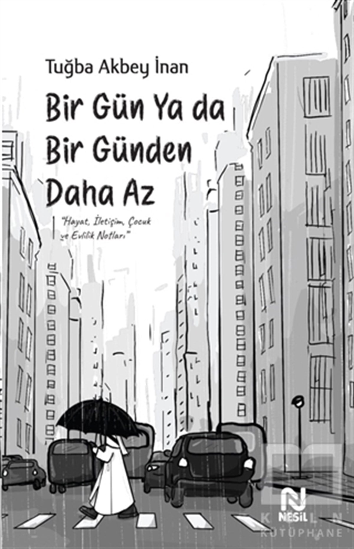 Tuğba Akbey İnanJugendliteraturBir Gün Ya Da Bir Günden Daha Az