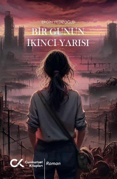 Ergin YıldızoğluTürkiye RomanBir Günün İkinci Yarısı