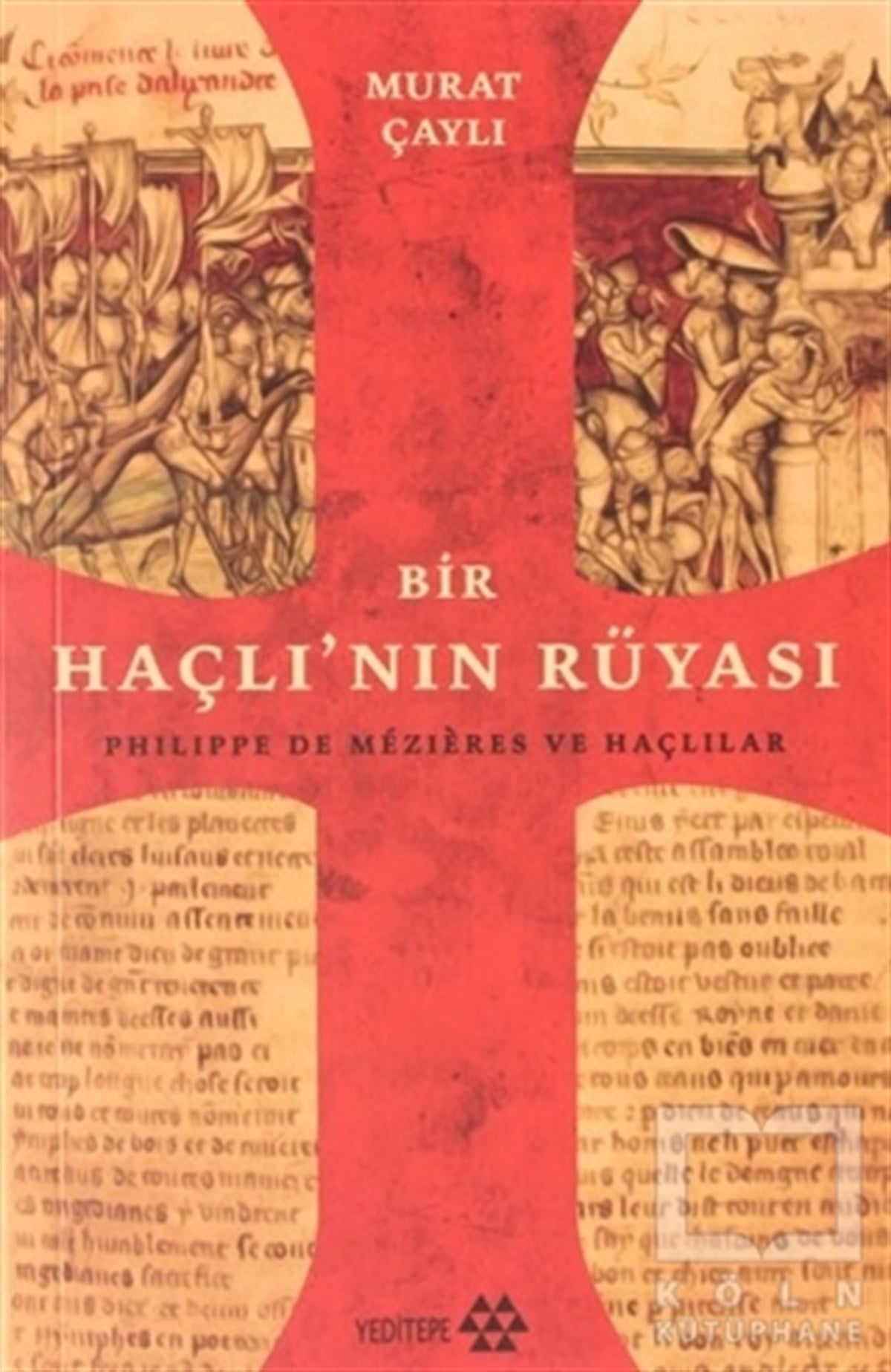 Murat ÇaylıForschung, Analyse und TheoriebücherBir Haçlı'nın Rüyası