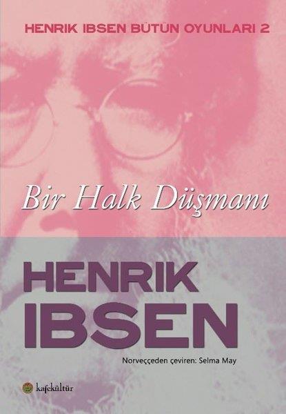 Henrik İbsenDünya OyunlarıBir Halk Düşmanı - Henrik Ibsen Halk Oyunları 2