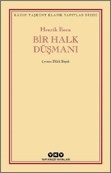Henrik İbsenDünya KlasikleriBir Halk Düşmanı - Kazım Taşkent Klasik Yapıtlar Dizisi