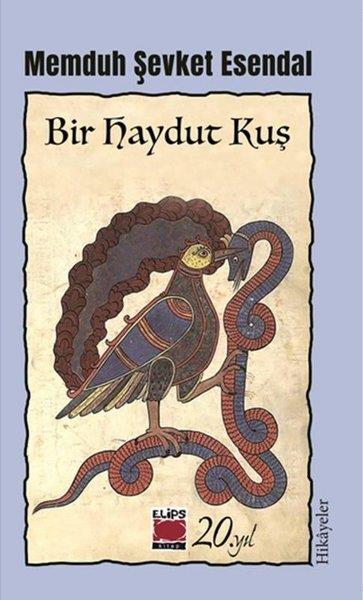 Memduh Şevket EsendalTürk RomaniBir Haydut Kuş - Hikayeler