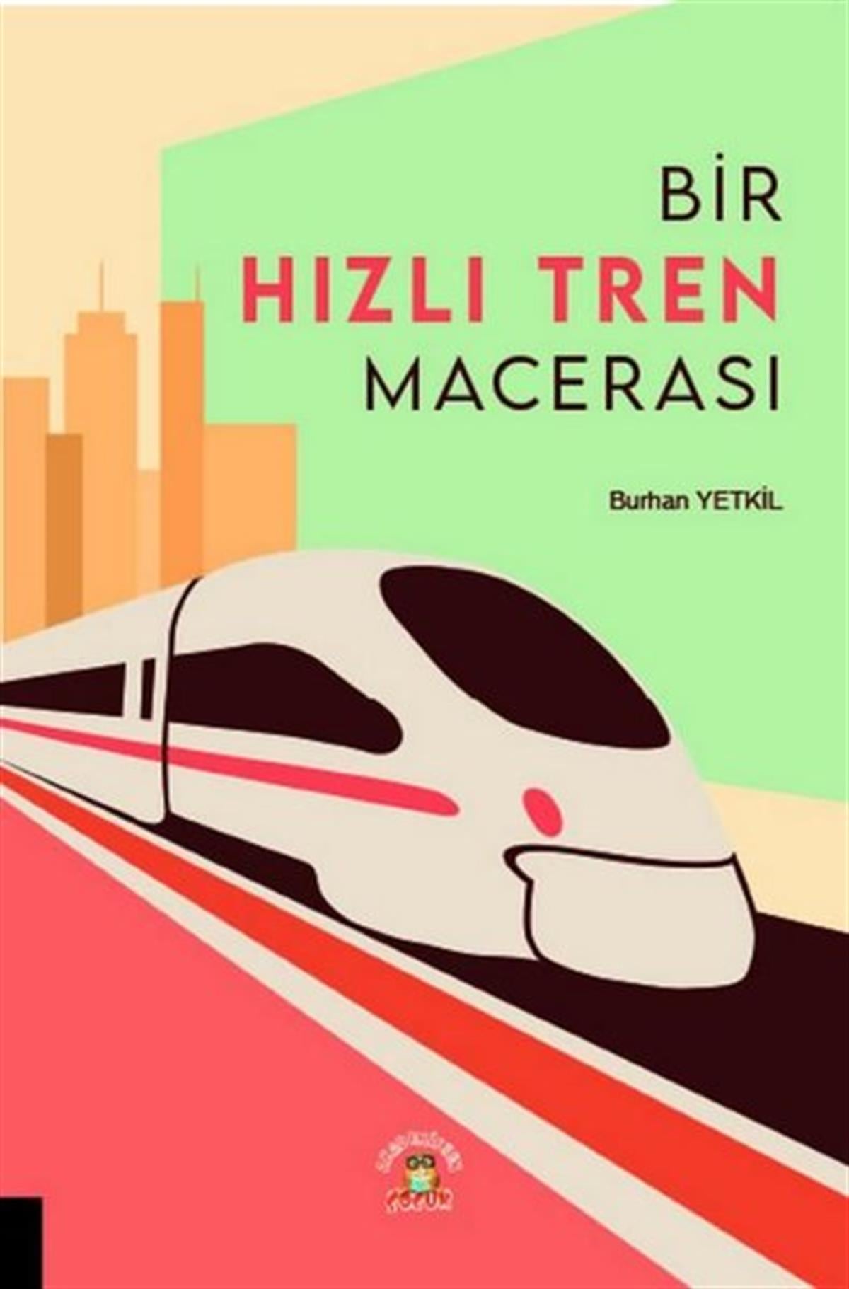 Burhan YetkilEgitim Etkinlik KitaplariBir Hızlı Tren Macerası