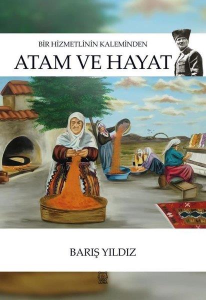 Barış YıldızTürk ŞiiriBir Hizmetlinin Kaleminden Atam ve Hayat