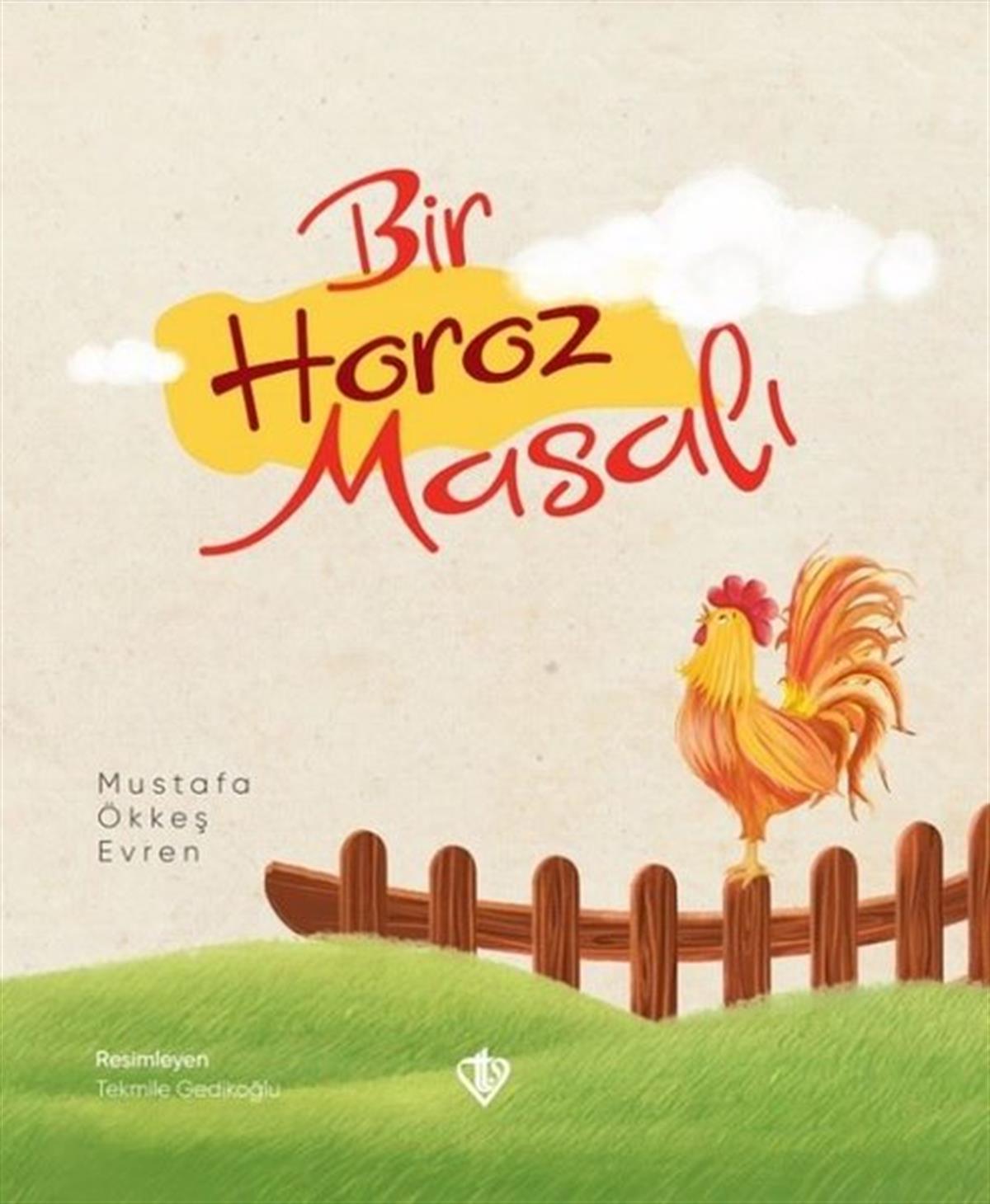 Mustafa Ökkeş EvrenEgitim Etkinlik KitaplariBir Horoz Masalı