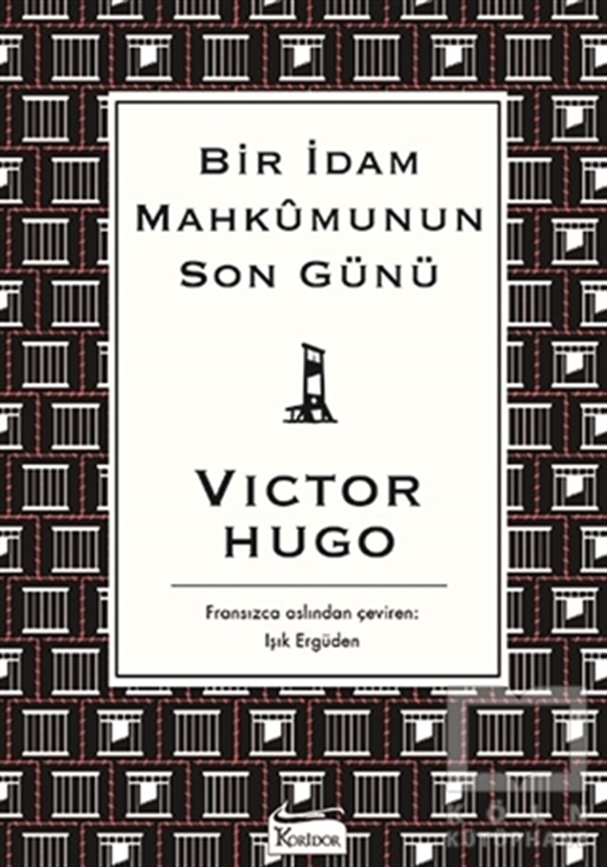 Victor HugoFransız Edebiyatı KitaplarıBir İdam Mahkumunun Son Günü (Bez Ciltli)