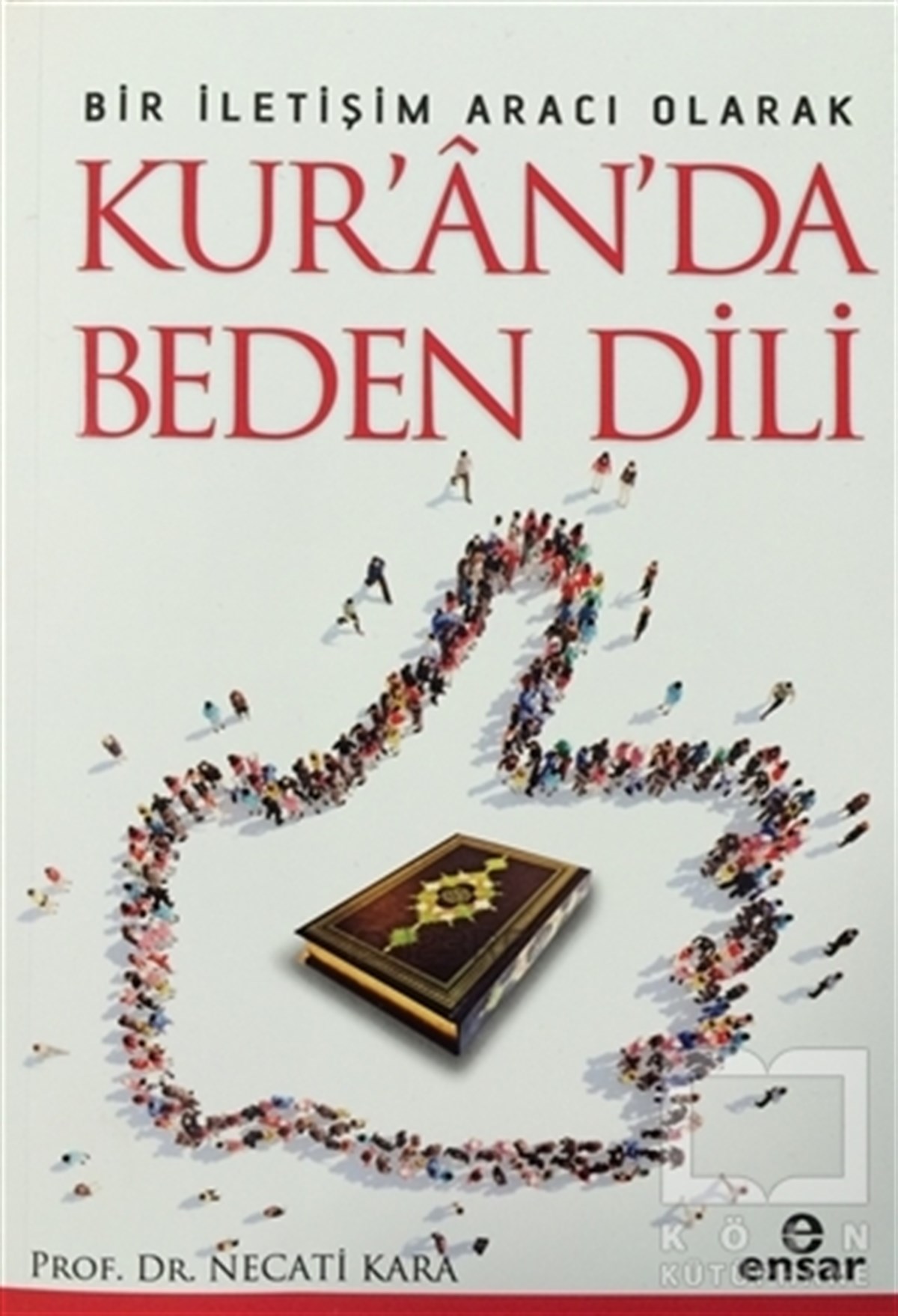 Necati KaraDiğerBir İletişim Aracı Olarak Kur'an'da Beden Dili