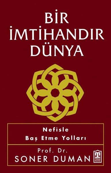 Soner DumanDinBir İmtihandır Dünya - Nefisle Baş Etme Yolları