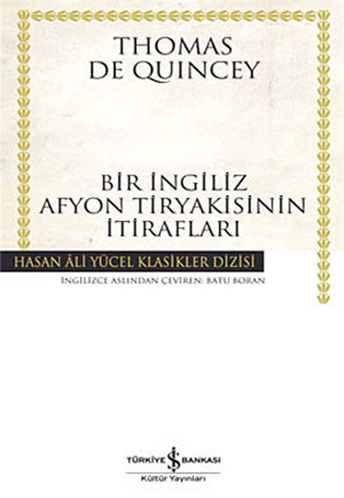 Thomas de QuinceyTürkische RomaneBir İngiliz Afyon Tiryakisinin İtirafları - Hasan Ali Yücel Klasikleri