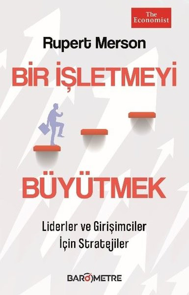 Rupert MersonYönetim / İş Geliştirme / KaliteBir İşletmeyi Büyütmek - Liderler ve Girişimciler İçin Stratejiler