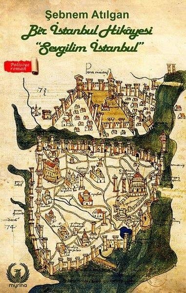 Şebnem AtılganPolisiye Romanlar & Cinayet RomanlarıBir İstanbul Hikayesi - Sevgilim İstanbul