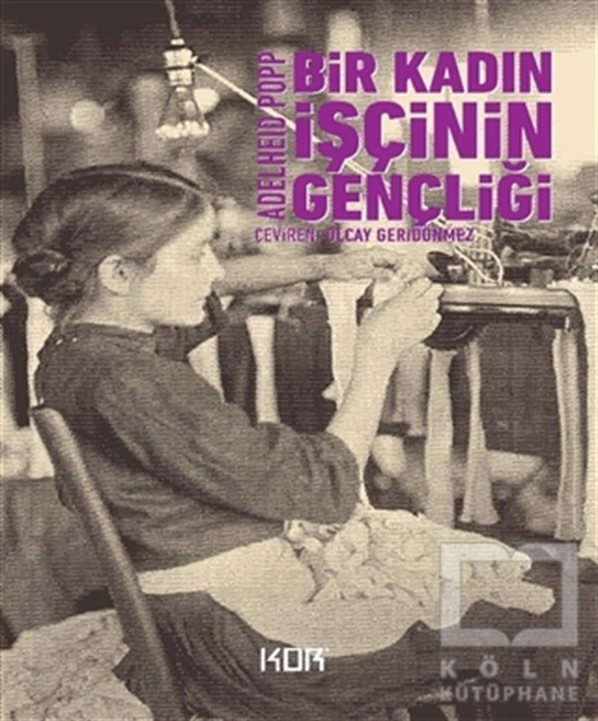 Adelheid PoppAnı - Mektup - GünlükBir Kadın İşçinin Gençliği