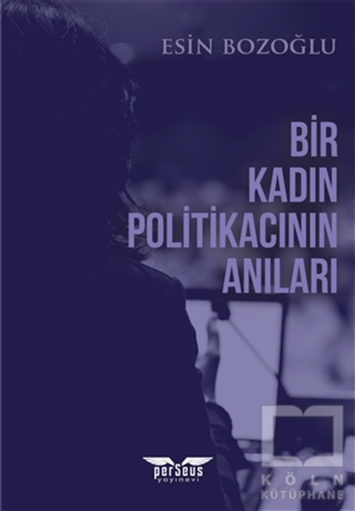 Esin BozoğluKadın Sorunları - FeminizmBir Kadın Politikacının Anıları