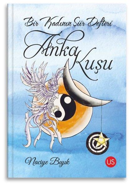 Naciye BıyıkTürk ŞiiriBir Kadının Şiir Defteri: Anka Kuşu