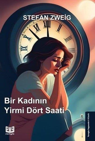 Stefan ZweigDünya KlasikleriBir Kadının Yirmi Dört Saati