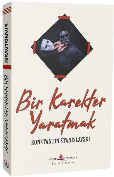 Konstantin StanislavskiSanat Kuramı KitaplarıBir Karakter Yaratmak