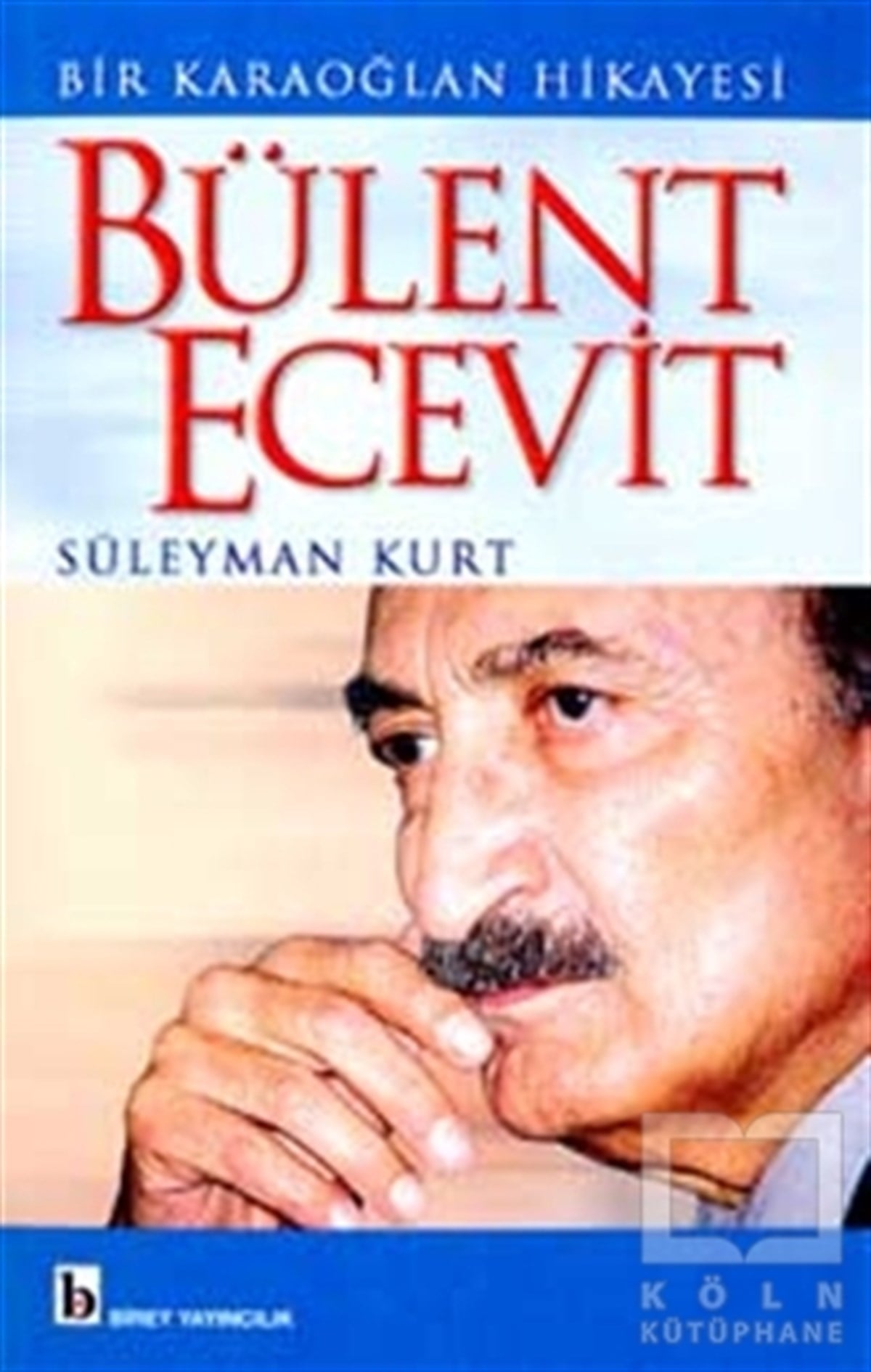 Süleyman KurtDiğerBir Karaoğlan Hikayesi Bülent Ecevit