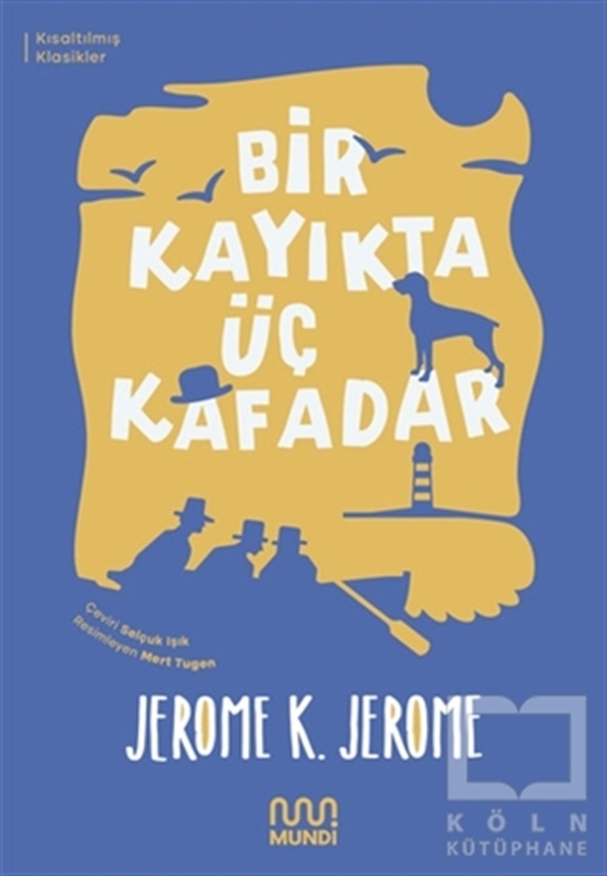 Jerome K. JeromeÇocuk RomanlarıBir Kayıkta Üç Kafadar (Kısaltılmış Metin)