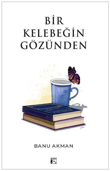 Banu AkmanTürk ŞiiriBir Kelebeğin Gözünden
