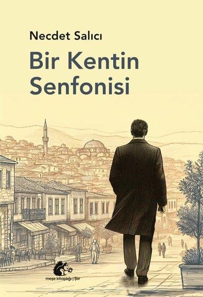 Necdet SalıcıTürk ŞiiriBir Kentin Senfonisi