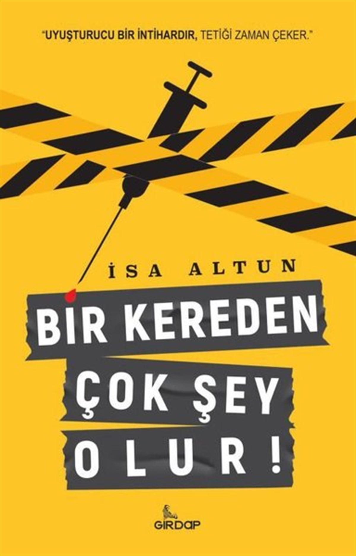 İsa AltunUyusturucu ve AlkolizmBir Kereden Çok Şey Olur!