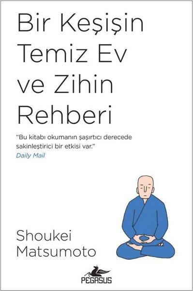 Shoukei MatsumotoKişisel Gelişim KitaplarıBir Keşişin Temiz Ev ve Zihin Rehberi