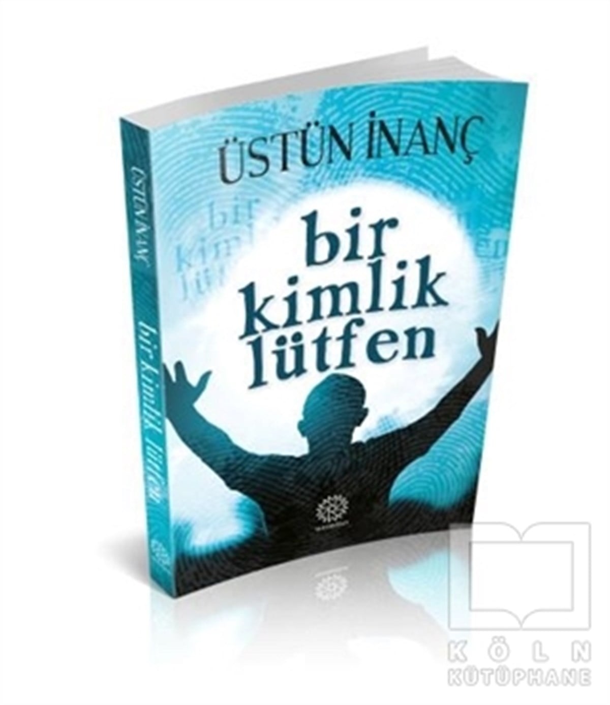 Üstün İnançRomanBir Kimlik Lütfen