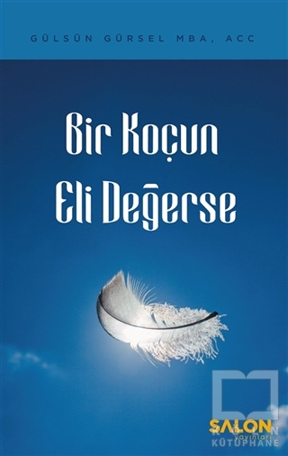 Gülsün GürselKişisel Gelişim KitaplarıBir Koçun Eli Değerse