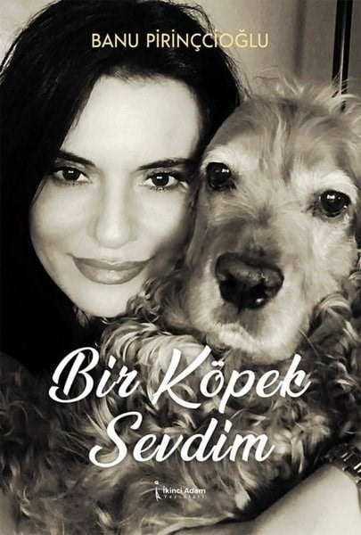 Banu PirinçcioğluTürk RomaniBir Köpek Sevdim