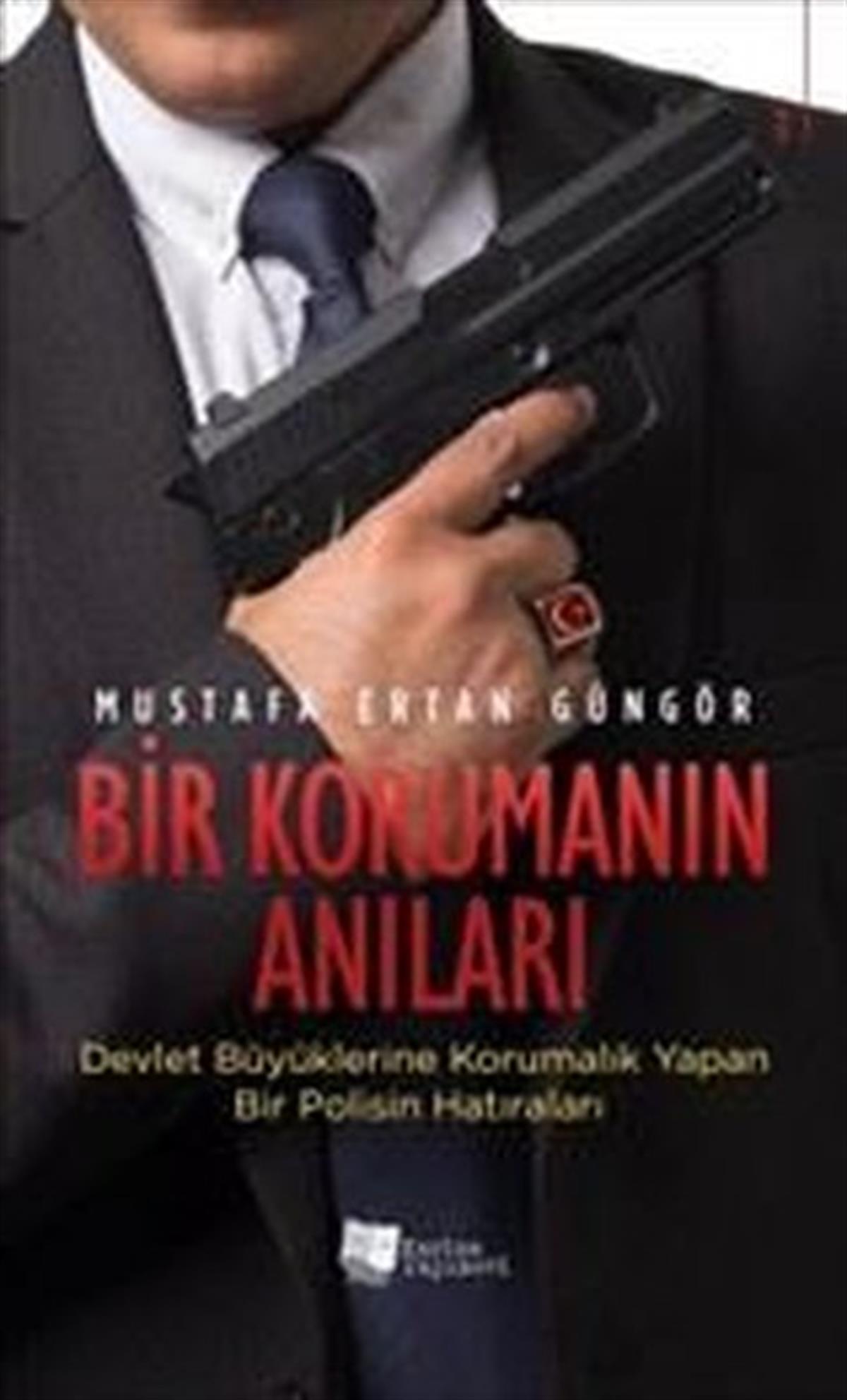 Mustafa Ertan GüngörAnı & Mektup & Günlük KitaplarıBir Korumanın Anıları