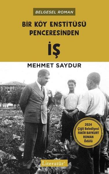 Mehmet SaydurTürk RomaniBir Köy Enstitüsü Penceresinden İş