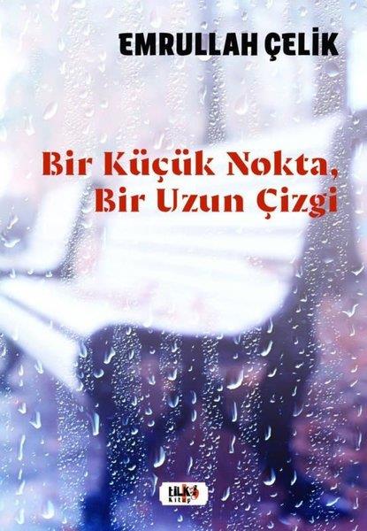 Emrullah ÇelikHistorische Biographie und AutobiographieBir Küçük NoktaBir Uzun Çizgi
