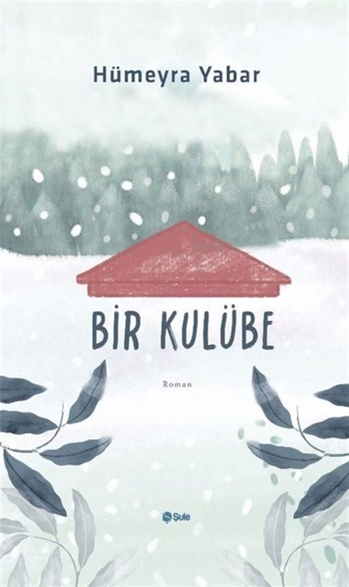 Hümeyra YabarTürkiye RomanBir Kulübe