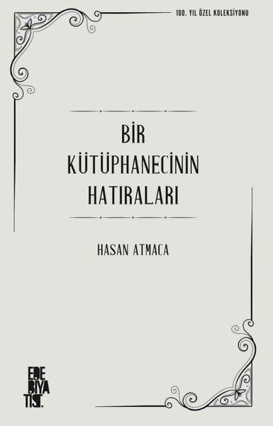 Hasan AtmacaAnı & Mektup & Günlük KitaplarıBir Kütüphanecinin Hatıraları