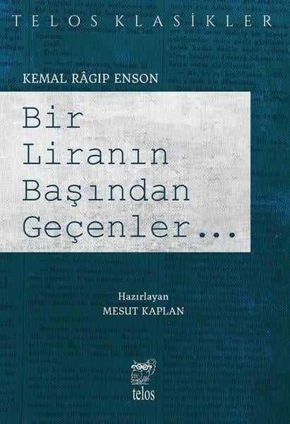 Kemal Ragip EnsonTürk KlasikBir Liranın Başından Geçenler...Telos Klasikler