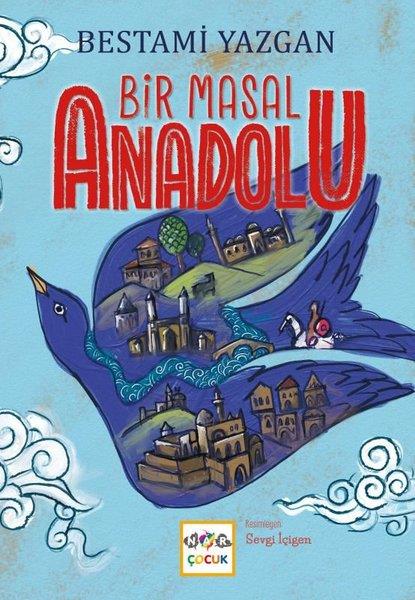 Bestami YazganÇocuk Gençlik RomanlarıBir Masal Anadolu