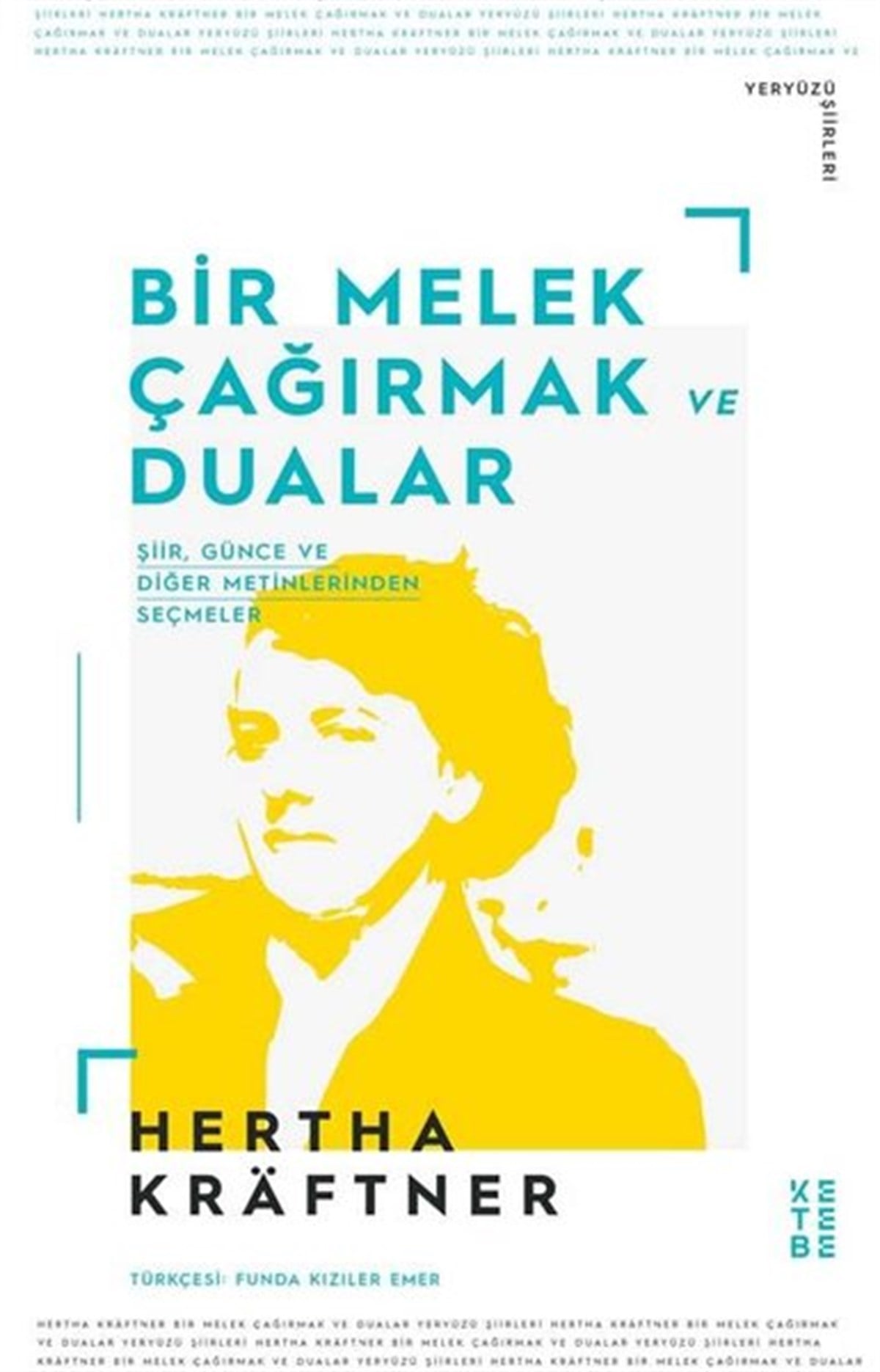 Hertha KraftnerDünya ŞiiriBir Melek Çağırmak ve Dualar - Şiir Günce ve Diğer Metinlerden Seçmeler