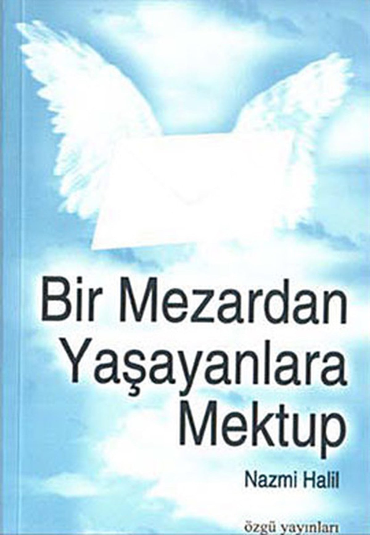 Nazmi Halil Ebu'l- AtaDinBir Mezardan Yaşayanlara Mektup