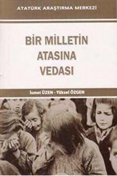 Yüksel ÖzgenMustafa Kemal Atatürk KitaplarıBir Milletin Atasına Vedası