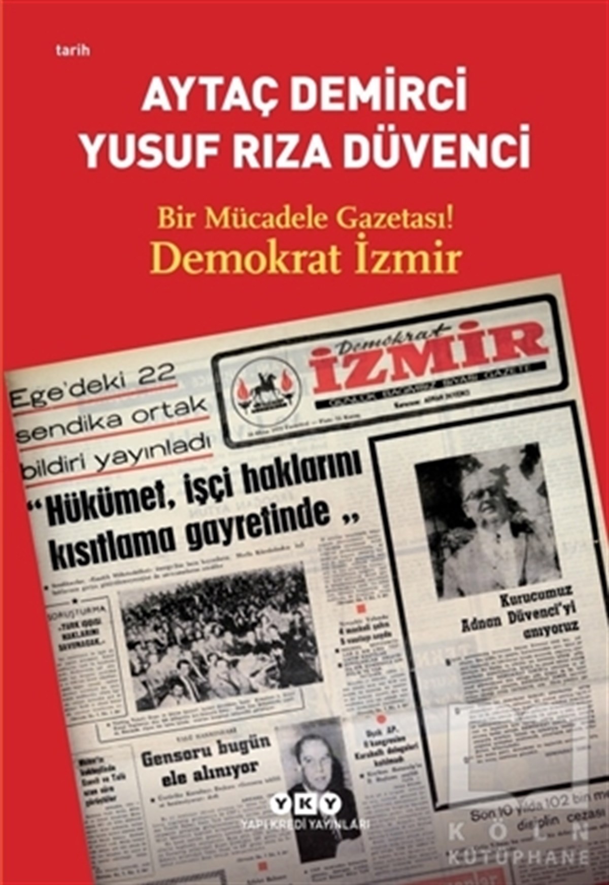 Aytaç DemirciAraştırma - İncelemeBir Mücadele Gazetası! Demokrat İzmir