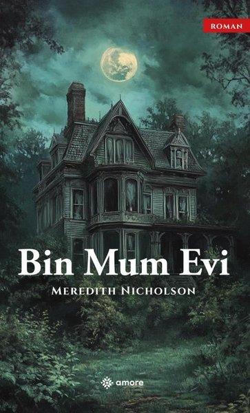 Meredith NicholsonDünya RomanBir Mum Evi