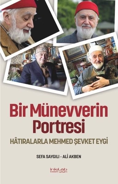 Ali AkbenAnı & Mektup & Günlük KitaplarıBir Münevverin Portresi - Hatıralarla Mehmed Şevket Eygi